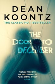 The Door to December A Terrifying Novel of Secrets and Danger cover image