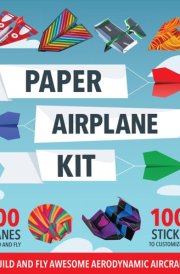 Paper Airplane Kit Build and Fly Awesome Aerodynamic Aircraft! cover image