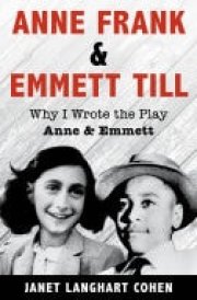 Anne Frank & Emmett Till Why I Wrote the Play Anne & Emmett cover image