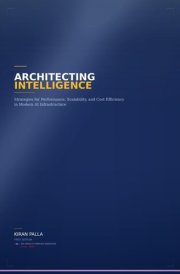 Architecting Intelligence: Strategies for performance, scalability and cost efficiency in modern AI infrastructure cover image