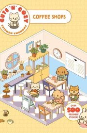 Cute 'n' Cozy Sticker Therapy: Coffee Shops: Over 500 Reusable Stickers! cover image
