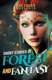 Short Stories of Forest and Fantasy Fantasy Anthology cover image