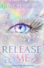 Release Me Special Edition: the Sequel to the Sunday Times and NYT Bestseller WATCH ME, Set in the Dystopian Romantasy World of Global Sensation Shatter Me - New For 2026! cover image