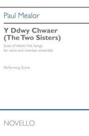 Mealor: Y Ddwy Chwaer (The Two Sisters) for Voice and Chamber Ensemble Full Score cover image