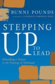 Stepping Up to Lead Rebuilding a Nation in the Footsteps of Nehemiah (Christians Engaged to Transform Culture) cover image
