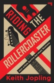 Riding the Rollercoaster How artists survive the music business cover image