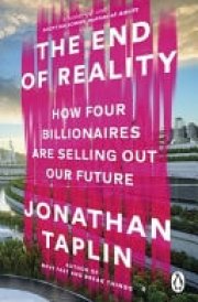 The End of Reality How Four Billionaires are Selling Out Our Future cover image