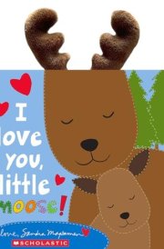 I Love You, Little Moose! cover image