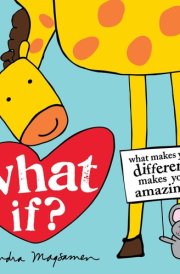 What If? What Makes You Different Makes You Amazing! cover image