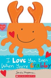 I Love You Even When You're Crabby! cover image