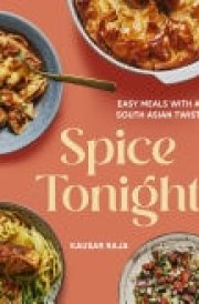 Spice Tonight Easy meals with a South Asian twist cover image