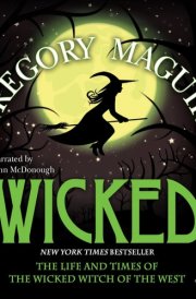 Wicked: Life and Times of the Wicked Witch of the West (The Wicked Years Series) cover image