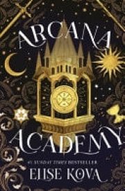 Arcana Academy Discover the #1 INSTANT Sunday Times Bestselling Fantasy Novel, Set in a World of Magical Tarot cover image