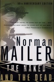 The Naked and the Dead 50th Anniversary Edition, With a New Introduction by the Author cover image