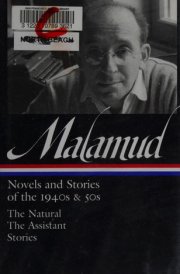 Bernard Malamud: Novels & Stories of the 1940s & 50s (LOA #248) The Natural / The Assistant / stories cover image