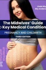 The Midwives' Guide to Key Medical Conditions Pregnancy and Childbirth cover image