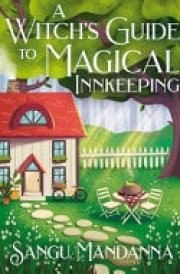A Witch's Guide to Magical Innkeeping A Cosy, Heartfelt Witchy Romance from the Author of the Very Secret Society of Irregular Witches cover image