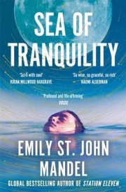 Sea of Tranquility The instant Sunday Times bestseller from the author of Station Eleven cover image