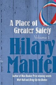 A Place of Greater Safety: Volume 1 cover image