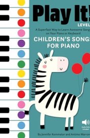 Play It! Children's Songs for Piano (Level 2) A Superfast Way to Learn Awesome Songs on Your Piano Or Keyboard cover image
