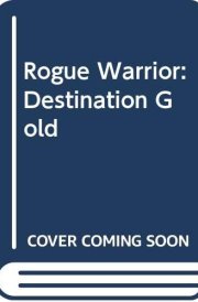 Rogue Warrior: Destination Gold cover image