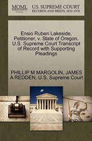 Ensio Ruben Lakeside, Petitioner, v. State of Oregon. U.S. Supreme Court Transcript of Record with Supporting Pleadings cover image