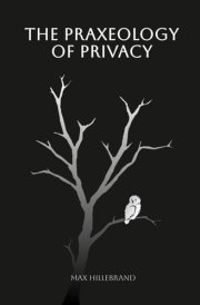 The Praxeology of Privacy cover image