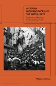 Algerian Independence and the British Left Solidarities and Resistance in a Decolonising World cover image