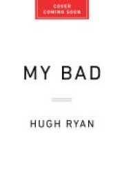 My Bad A Personal History of the Queer Nineties and Beyond cover image