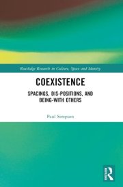 Coexistence: Spacings, Dis-positions, and Being-with Others (Routledge Research in Culture, Space and Identity) cover image