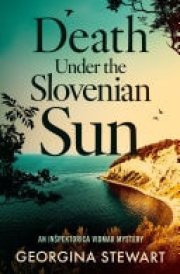 Death Under the Slovenian Sun A thrilling, twisty mystery set on the sparkling Adriatic coast cover image