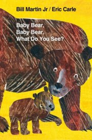 Baby Bear, Baby Bear, What Do You See? cover image