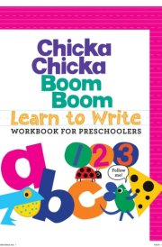 Chicka Chicka Boom Boom Learn to Write Workbook for Preschoolers Writing Practice for Pen Control, Line Tracing, and Learning Letters and Numbers for Ages 3–5 cover image