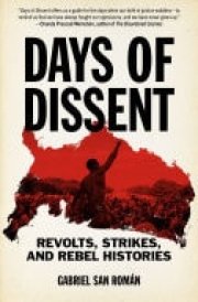 Days of Dissent Revolts, Strikes, and Rebel Histories cover image