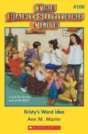 Kristy's Worst Idea (The Baby-Sitters Club #100) cover image