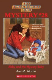 Abby and the Mystery Baby (The Baby-Sitters Club Mystery #28) cover image