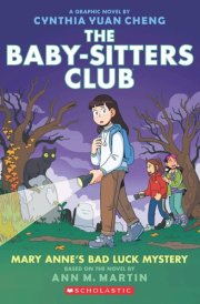 Mary Anne's Bad Luck Mystery: A Graphic Novel (The Baby-Sitters Club #13) cover image