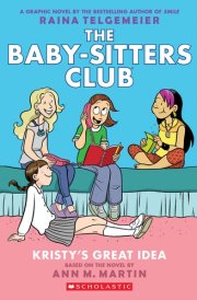 Kristy's Great Idea: A Graphic Novel (the Baby-Sitters Club #1) cover image