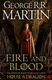 Fire and Blood. TV Tie-In The Inspiration for HBO's House of the Dragon cover image