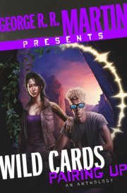 George R. R. Martin Presents Wild Cards: Pairing Up An Anthology cover image