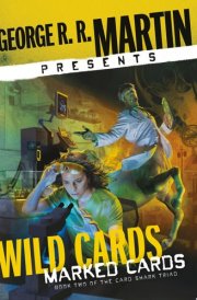 George R. R. Martin Presents Wild Cards: Marked Cards Book Two of the Card Shark Triad cover image