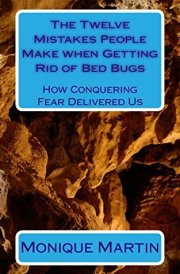 The Twelve Mistakes People Make When Getting Rid of Bed Bugs How the Bed Bugs Came and How We Got Rid of Them cover image