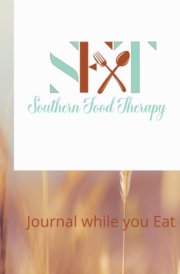 Southern Food Therapy: Journal While you Eat cover image