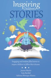Inspiring Children's Stories Engaging and Wisdom Filled Stories to Inspire Children to Follow Their Dreams cover image