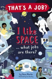 I Like Space ... What Jobs Are There? cover image