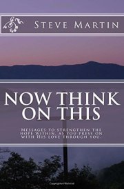 Now Think On This Messages to Strengthen the Hope Within, as You Press on with His Love Through You. cover image