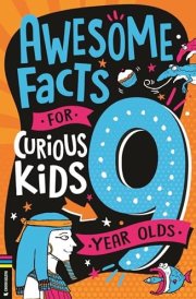Awesome Facts for Curious Kids: 9 Year Olds cover image