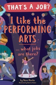 I Like the Performing Arts ... What Jobs Are There? cover image