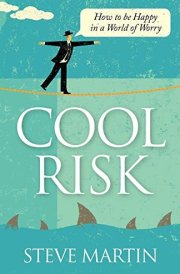 Cool Risk How to Be Happy in a World of Worry cover image