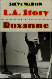 L.A. Story And, Roxanne : Two Screenplays cover image